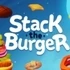 Stack The Burger